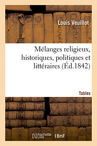 Melanges Religieux, Historiques, Politiques Et Litteraires. Tables