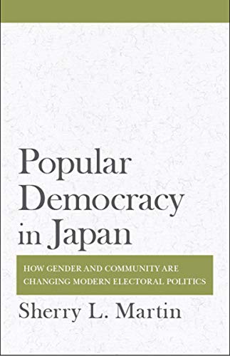 Popular Democracy In Japan How Gender And Community Are Changing Modern Elector [Hardcover]