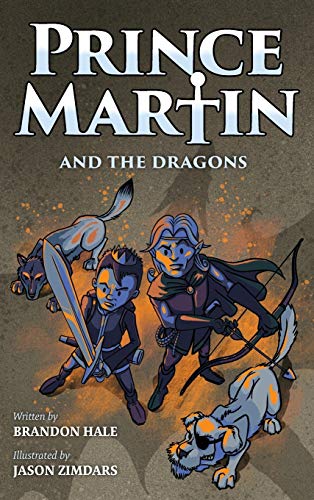 Prince Martin and the Dragons  A Classic Adventure Book about a Boy, a Knight,  [Hardcover]
