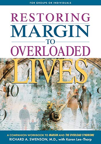 Restoring Margin to Overloaded Lives A Companion Workbook to Margin and The Ove [Paperback]