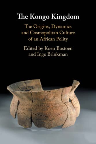 The Kongo Kingdom The Origins, Dynamics and Cosmopolitan Culture of an African  [Paperback]