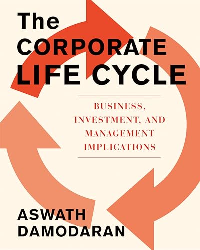 The Corporate Life Cycle Business, Investment, and Management Implications [Hardcover]