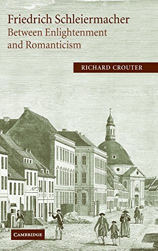 Friedrich Schleiermacher Between Enlightenment and Romanticism [Hardcover]