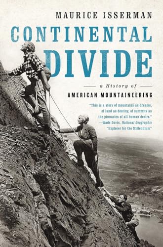 Continental Divide: A History of American Mountaineering [Paperback]