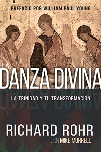 La Danza Divina La Trinidad Y Tu Transformacisn (spanish Edition) [Paperback]