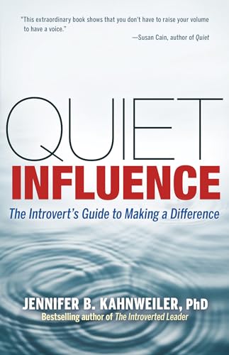 Quiet Influence The Introvert's Guide to Making a Difference [Paperback]