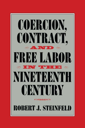 Coercion, Contract, and Free Labor in the Nineteenth Century [Paperback]