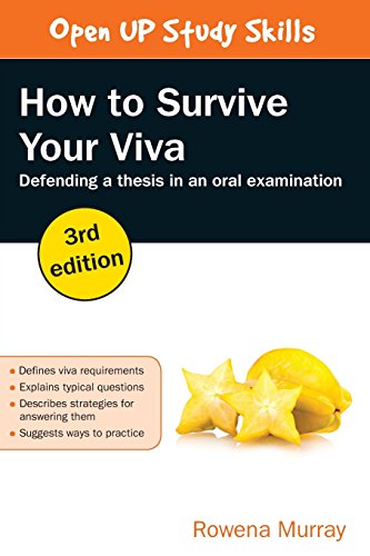 How To Survive Your Viva Defending A Thesis In An Oral Examination [Paperback]