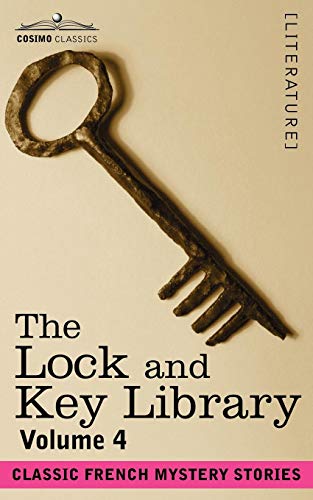 The Lock And Key Library Classic French Mystery Stories Volume 4 [Paperback]