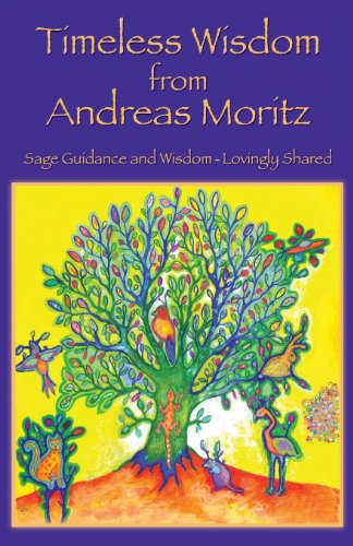 Timeless Wisdom From Andreas Moritz [Paperback]