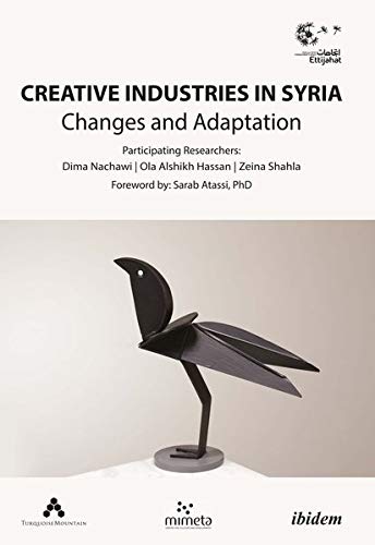 Creative Industries in Syria Changes and Adaptation [Paperback]