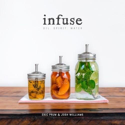 Infuse Oil, Spirit, Water A Recipe Book [Paperback]