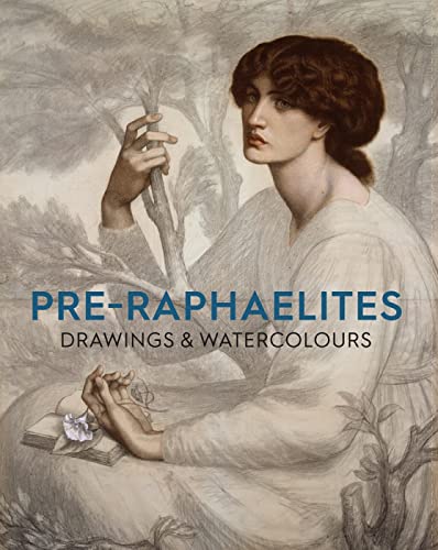 Pre-Raphaelite Drawings and Watercolours [Paperback]