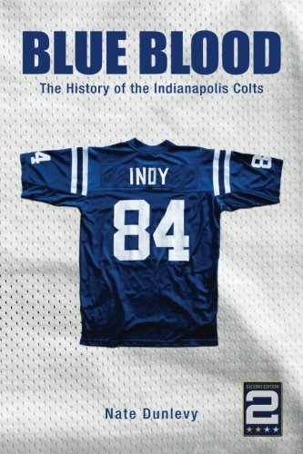 Blue Blood  A History of the Indianapolis Colts, Second Edition [Paperback]