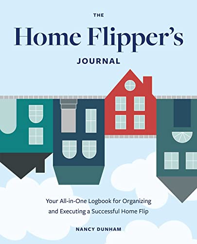 The  Home Flipper&39s Journal Your All-in-One Logbook for Organizing and Exec [Paperback]
