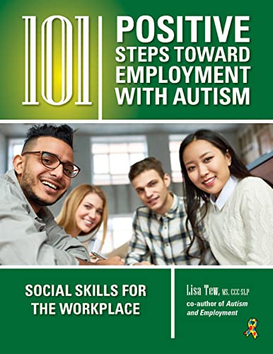 101 Positive Steps Toward Employment with Autism Social Skills for the Workplac [Paperback]