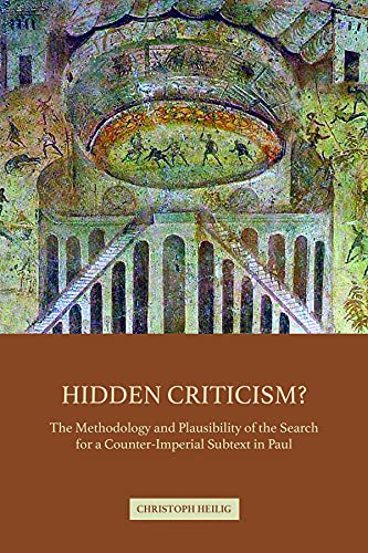 Hidden Criticism The Methodology And Plausibility Of The Search For A Counter- [Paperback]