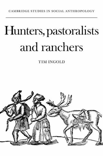 Hunters, Pastoralists and Ranchers Reindeer Economies and their Transformations [Paperback]
