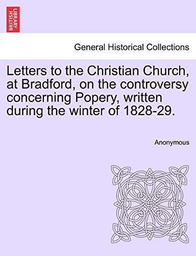 Letters to the Christian Church, at Bradford, on the controversy concerning Pope [Paperback]