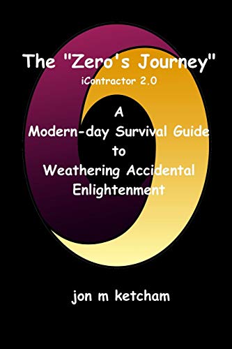 The  zero's Journey  A Modern-Day Survival Guide To Weathering Accidental Enlig [Paperback]