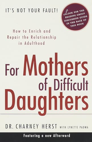 For Mothers of Difficult Daughters How to Enrich and Repair the Relationship in [Paperback]