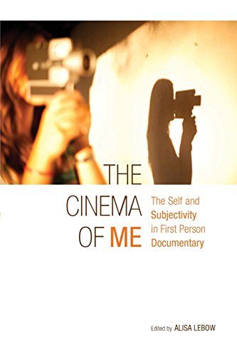 The Cinema of Me The Self and Subjectivity in First Person Documentary [Paperback]