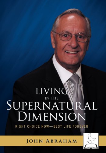 Living In The Supernatural Dimension Right Choice Now-Best Life Forever [Hardcover]