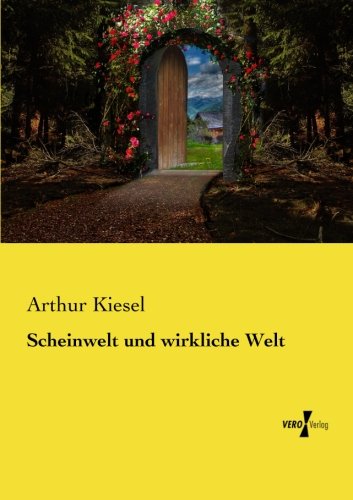 Scheinwelt Und Wirkliche Welt (german Edition) [Paperback]