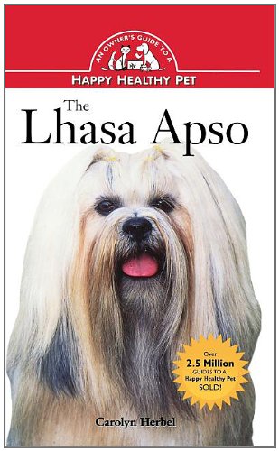 The Lhasa Apso An Owner's Guide to a Happy Healthy Pet [Hardcover]