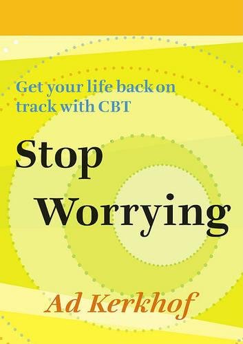 Stop Worrying Get your life back on track with CBT [Paperback]