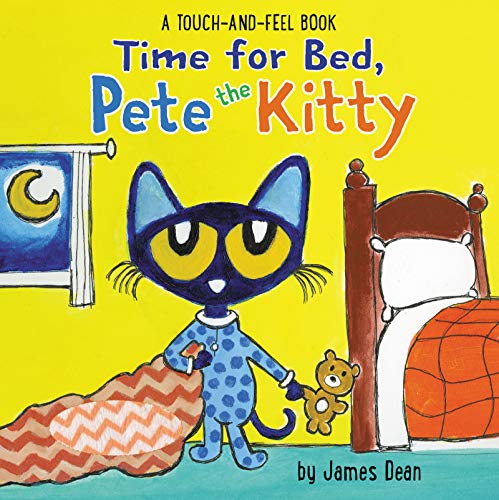 Time for Bed, Pete the Kitty A Touch &amp Feel Book [Board book]