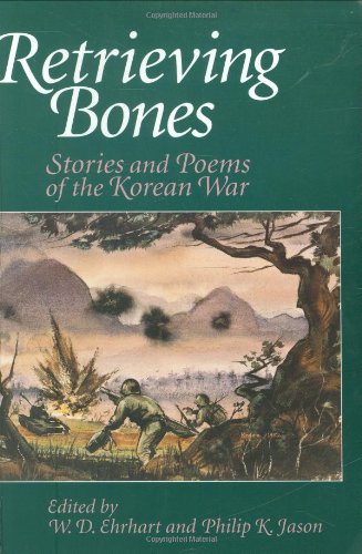 Retrieving Bones Stories And Poems Of The Korean War [Paperback]