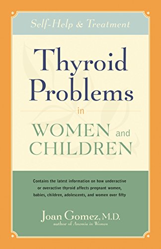 Thyroid Problems in Women and Children Self-Help and Treatment [Paperback]