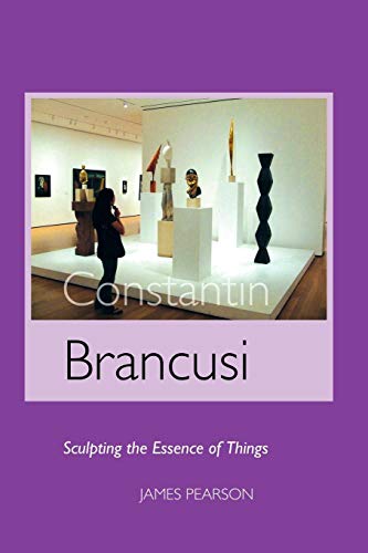 Constantin Brancusi Sculpting The Essence Of Things (sculptors) [Paperback]