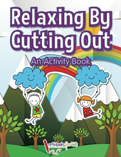 Relaxing by Cutting Out  An Activity Book [Paperback]