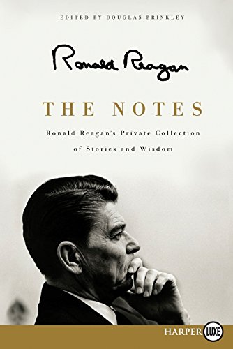 The Notes Ronald Reagan's Private Collection of Stories and Wisdom [Paperback]