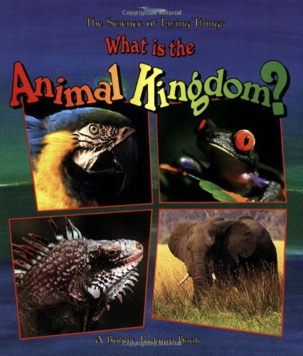 What Is The Animal Kingdom (science Of Living Things) [Paperback]
