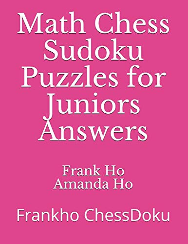Math Chess Sudoku Puzzles for Juniors Answers  Frankho ChessDoku [Paperback]