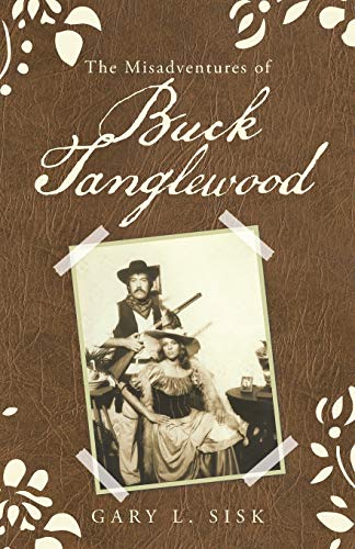 Misadventures of Buck Tanglewood [Paperback]