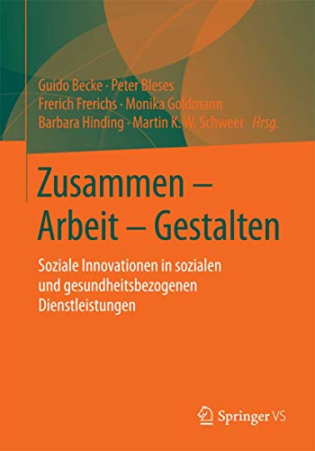 Zusammen - Arbeit - Gestalten Soziale Innovationen in sozialen und gesundheitsb [Paperback]