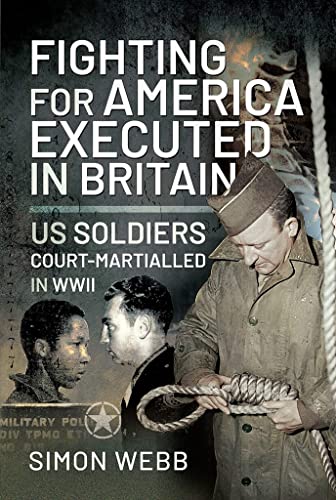 Fighting for the United States, Executed in Britain US Soldiers Court-Martialle [Hardcover]