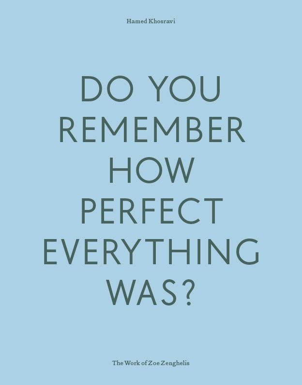 Do Your Remember How Perfect Everything Was The Work of Zoe Zenghelis [Paperback]