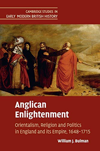 Anglican Enlightenment Orientalism, Religion and Politics in England and its Em [Paperback]