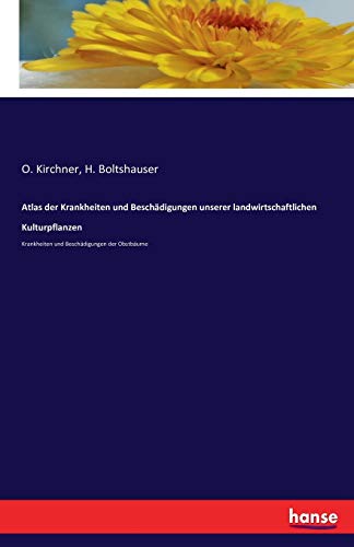 Atlas Der Krankheiten Und Beschadigungen Unserer Landwirtschaftlichen Kulturpfla [Paperback]