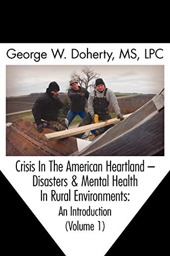 Crisis In The American Heartland Disasters & Mental Health In Rural Environment [Hardcover]