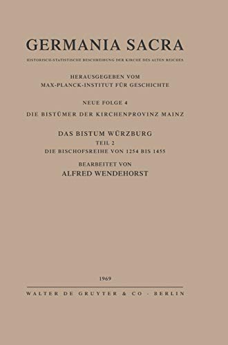 GERMANIA SACRA, BD 4, DIE BISTMER DER KIRCHENPROVINZ MAINZ. DAS BISTUM WRZBURG [Hardcover]