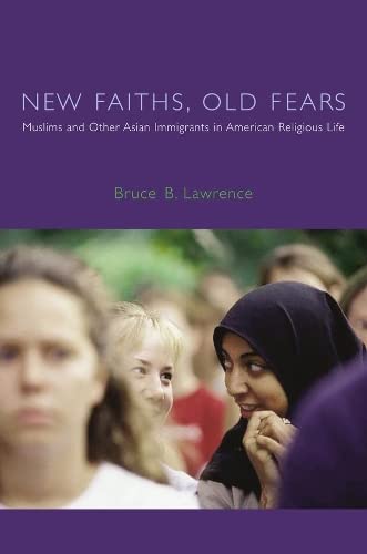 New Faiths, Old Fears Muslims and Other Asian Immigrants in American Religious  [Paperback]