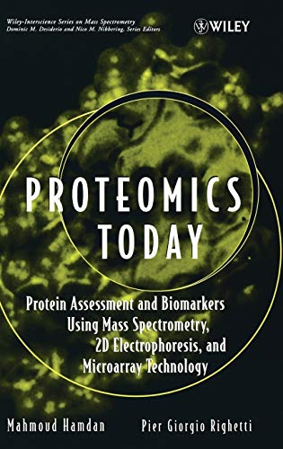 Proteomics Today Protein Assessment and Biomarkers Using Mass Spectrometry, 2D  [Hardcover]