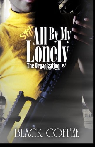 Still..., All By My Lonely-The Organization Part Two Still..., All By My Lonely [Paperback]