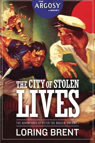 The City Of Stolen Lives The Adventures Of Peter The Brazen, Volume 1 (the Argo [Paperback]